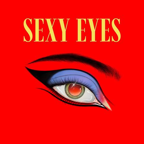 SEXY EYES | Boomplay Music