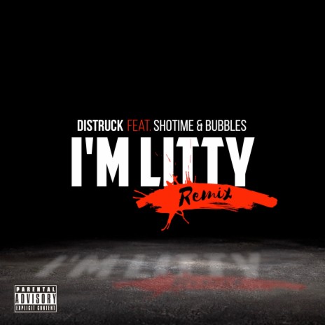 I'm Litty (Remix) ft. Shotime & Bubbles | Boomplay Music