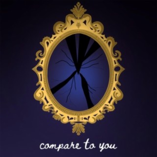 Compare to You