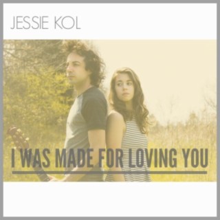 I Was Made for Loving You - Single