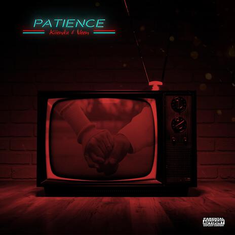 Patience ft. Veen | Boomplay Music