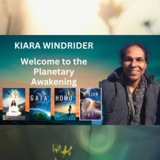Welcome to the Planetary Awakening with Kiara Windrider