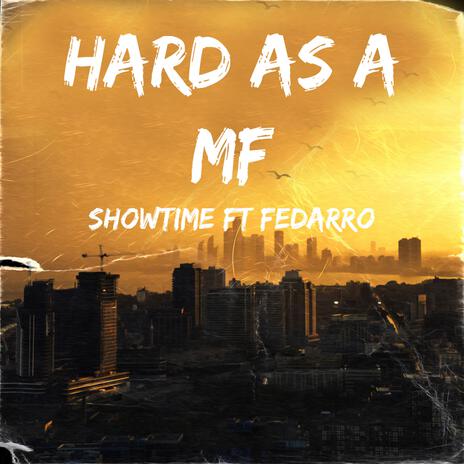 Hard As A MF ft. Fedarro | Boomplay Music