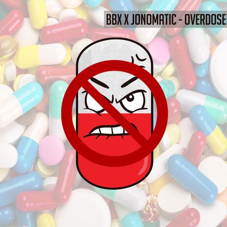 Overdose ft. Jonomatic | Boomplay Music