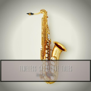 Timeless Saxophone Tales