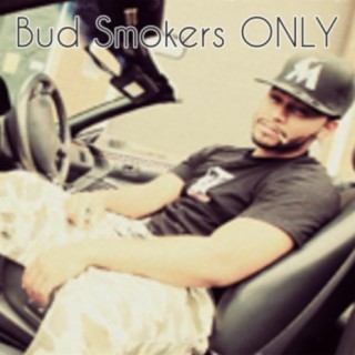 Bud Smokers ONLY