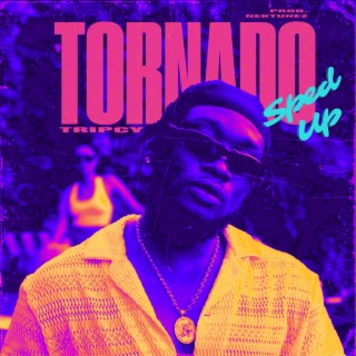 Tornado (Sped up) | Boomplay Music