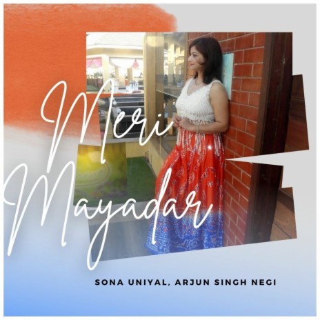 Meri Mayadar ft. Arjun Singh Negi | Boomplay Music