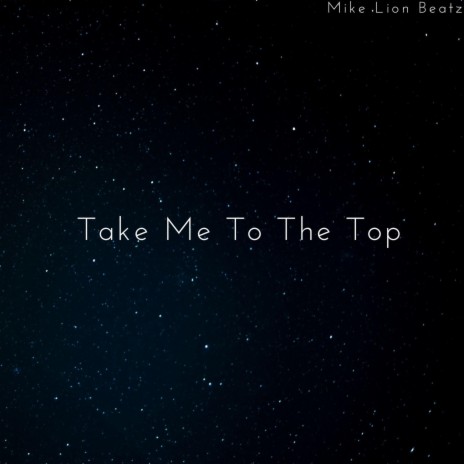 Take Me To The Top