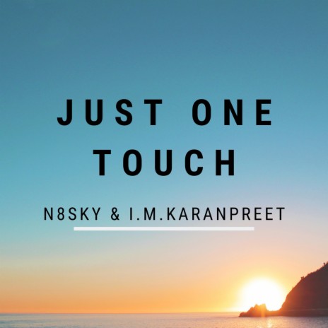 Just One Touch ft. N8Sky | Boomplay Music