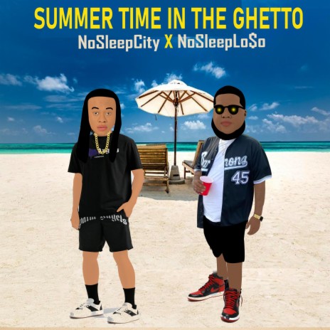 Summer Time In The Ghetto (Summertime Chi) ft. NoSleepLo$o