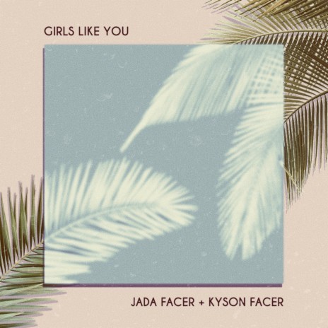 Girls Like You - Acoustic ft. Kyson Facer | Boomplay Music