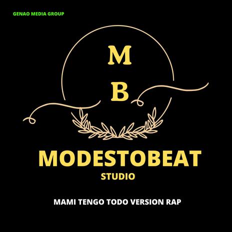 Mami Tengo Todo (Rap Version) | Boomplay Music