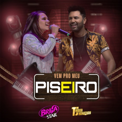 Vem pro Meu Piseiro ft. Thiago Jhonathan (TJ) | Boomplay Music