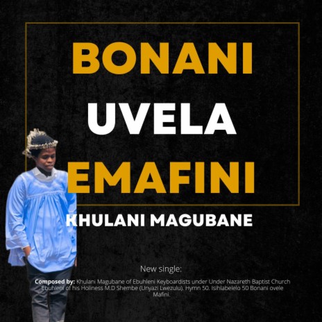 BONANI UVELA EMAFINI (Khulani Magubane) | Boomplay Music