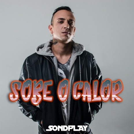 Sobe o Calor | Boomplay Music