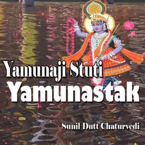 Yamuna Ji Stuti Yamunastak | Boomplay Music