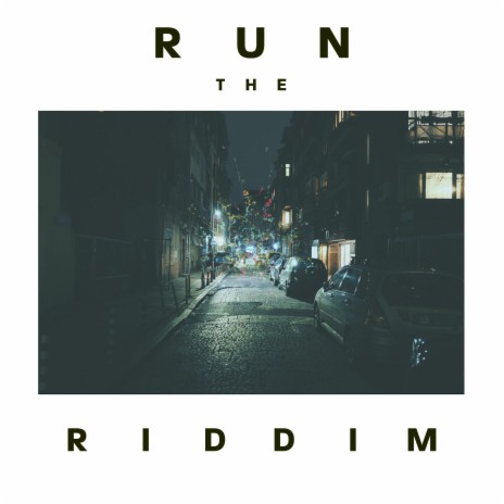 Run The Riddim | Boomplay Music