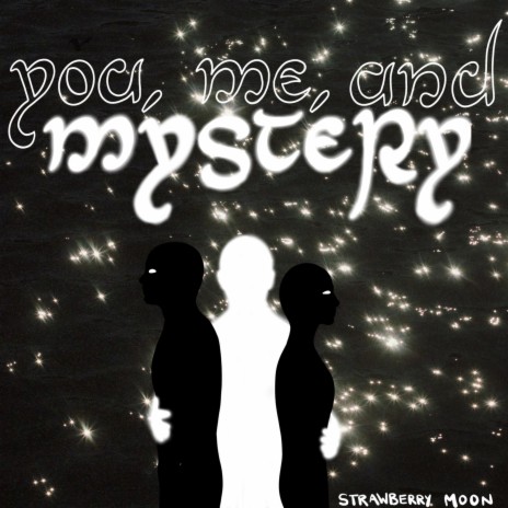 You, Me, and Mystery | Boomplay Music