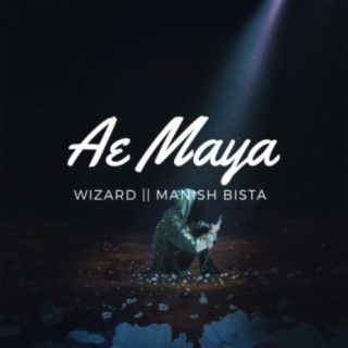 Ae Maya (feat. Manish Bista)