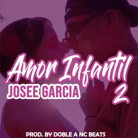 Amor Infantil 2 (Rap Romantico) ft. Josee García | Boomplay Music