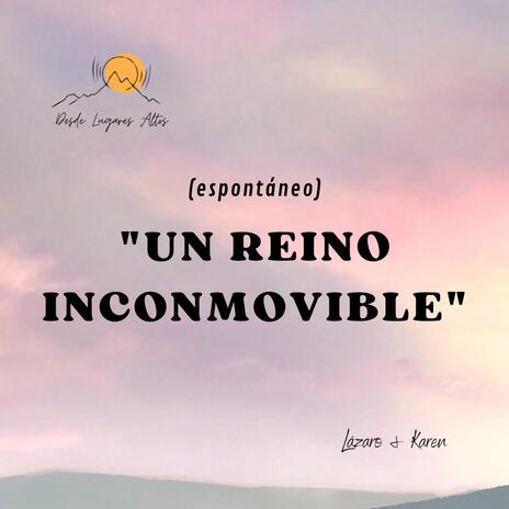 Un reino inconmovible (espontáneo) | Boomplay Music