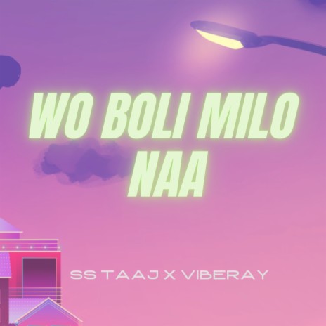 Wo Boli Milo Naa ft. Viberay