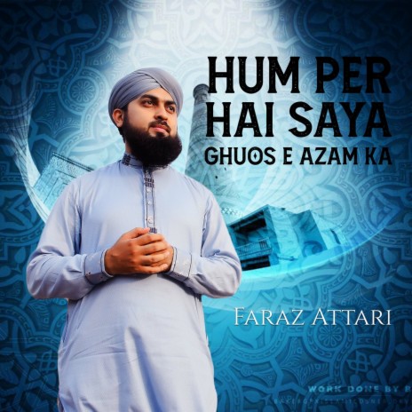 Hum Per Hai Saya Ghuos e Azam Ka | Boomplay Music