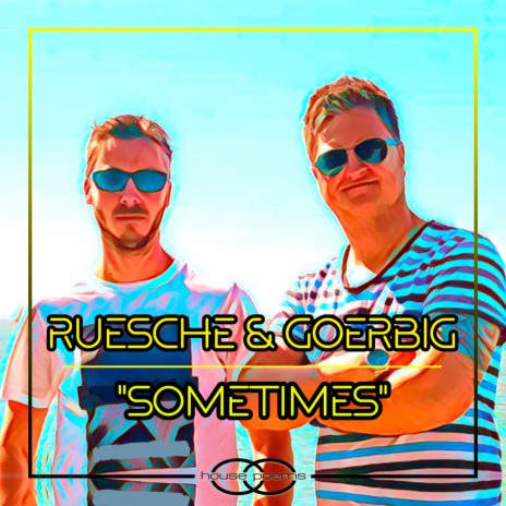 Sometimes (Melodic House Extended Mix) ft. Goerbig | Boomplay Music