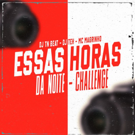 Essas Horas Da Noite - Challenge ft. DJ TN Beat | Boomplay Music