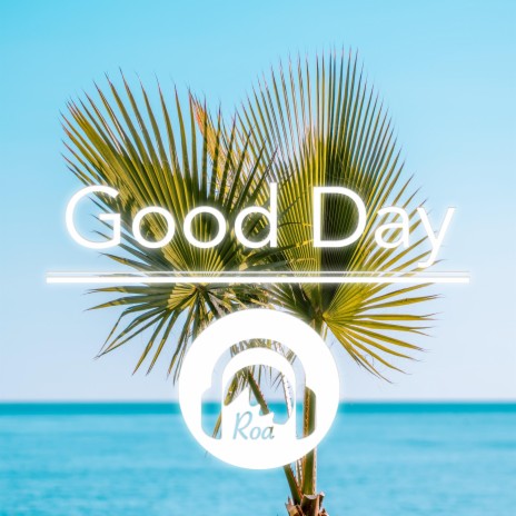 Good Day | Boomplay Music