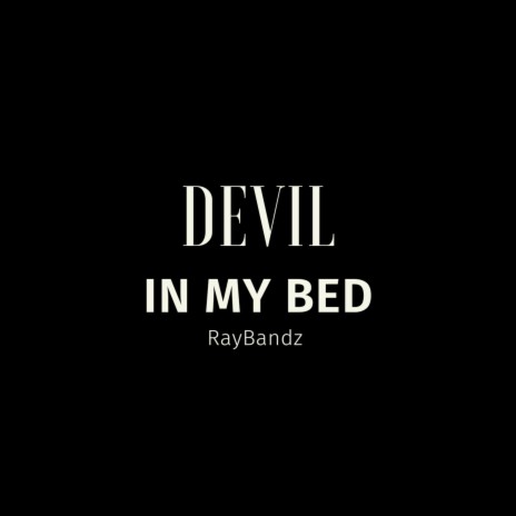 DEVIL IN MY BED | Boomplay Music