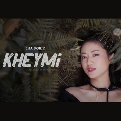 Kheymi ft. Lha Dorje | Boomplay Music