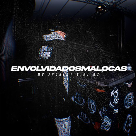 Envolvida dos Malocas ft. MC Jhorley | Boomplay Music