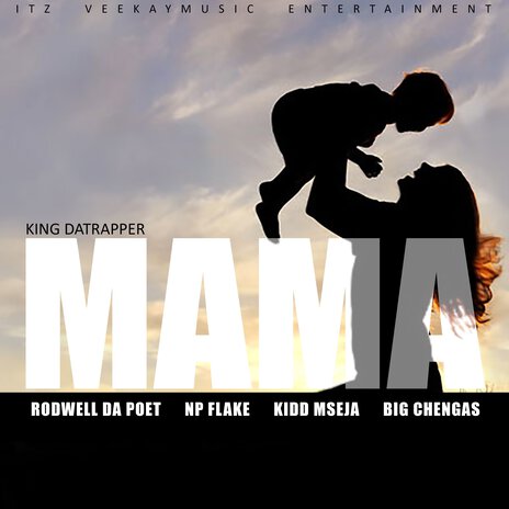 Mama ft. Rodwell Da Poet, NP Flake, Kidd MseJa & Big Chengas | Boomplay Music