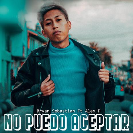 No puedo aceptar | Boomplay Music