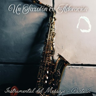 Instrumental del Mensaje en Saxofón - Parte 2 (Special Version)