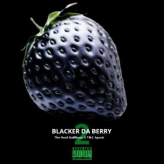 Blacker Da Berry 2