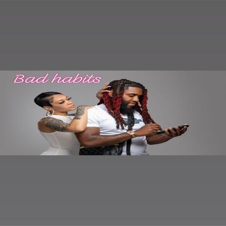 Bad Habbits | Boomplay Music