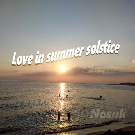 Love In Summer Solstice | Boomplay Music