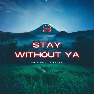 Stay Without Ya