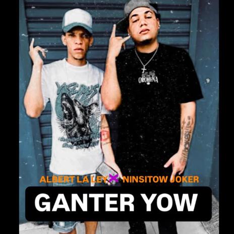 Ganster yow ft. Ninsitow Joker | Boomplay Music