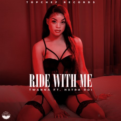 Ride With Me ft. Twanna | Boomplay Music