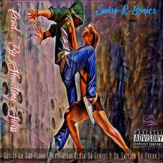 Get It On The Floor ft. Blues Clues Da Genius & Dr. Swizzim Da Freak lyrics | Boomplay Music