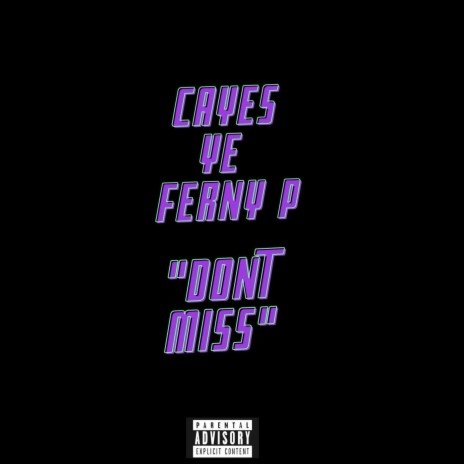 Dont Miss (feat. YE & Ferny P) | Boomplay Music