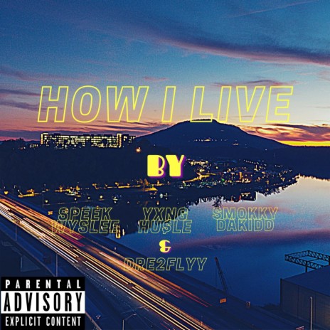 How I Live (feat. Smokky Da Kidd, Yxng Husle & Dre2Flyy) | Boomplay Music