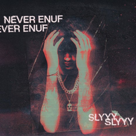 NEVER ENUF | Boomplay Music