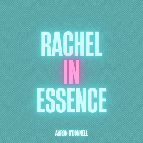 Rachel In Essence | Boomplay Music