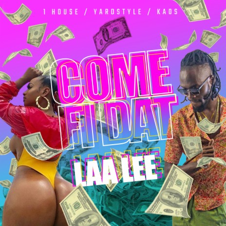 Come Fi Dat ft. Laa Lee