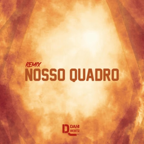 Nosso quadro (Remix) | Boomplay Music